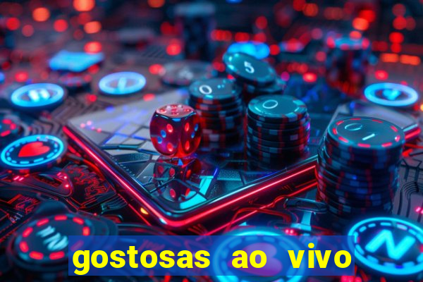 gostosas ao vivo na webcam